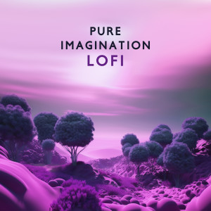 Pure Imagination Lofi (Watching the Moon, Nature Trap)