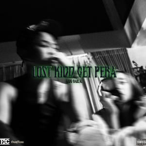 收聽Kidd Razcal的LOST KIDD GET PERA (Explicit)歌詞歌曲