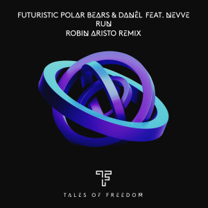 Futuristic Polar Bears的专辑Run (Robin Aristo Remix)