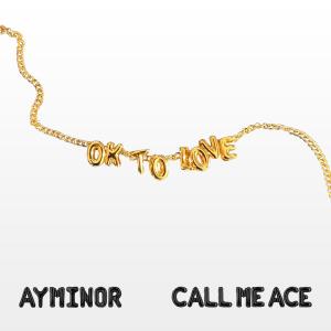 Ayminor的專輯Ok to Love (feat. Call Me Ace)
