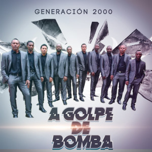 Generacion 2000的專輯A Golpe de Bomba