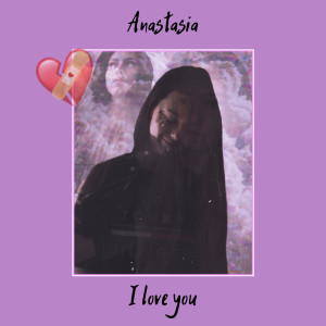 Listen to I Love You (Explicit) song with lyrics from Anastasia