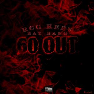 RCG Keef的專輯60 Out (feat. ZayBang) [Explicit]