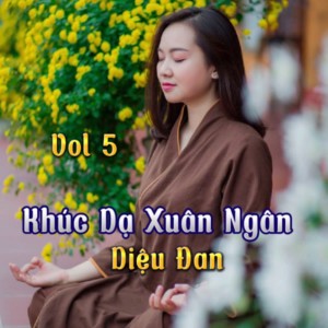อัลบัม Khúc Dạ Xuân Ngân Vol. 5 ศิลปิน Diệu Đan