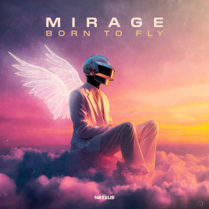 Dengarkan lagu Born To Fly nyanyian Mirage dengan lirik
