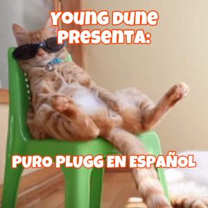 Young Dune的專輯PURO PLUGG EN ESPAÑOL (Explicit)