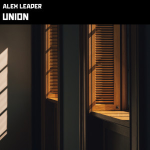 收听Alex Leader的Union歌词歌曲