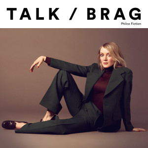 Philco Fiction的专辑Talk/Brag