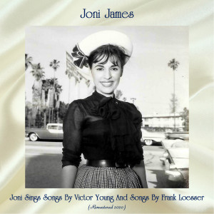 Joni Sings Songs By Victor Young And Songs By Frank Loesser (Remastered 2020)