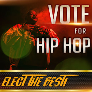Various的专辑Vote For Hip Hop (Explicit)