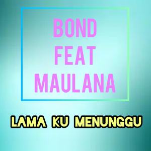收听Maulana的Lama Ku Menunggu歌词歌曲