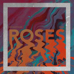 WHOLEFOODS的专辑Roses.