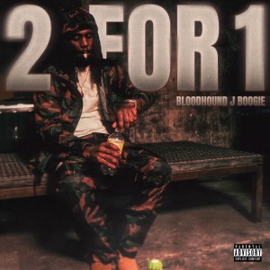 收聽Bloodhound J Boogie的2 For 1 (Explicit)歌詞歌曲