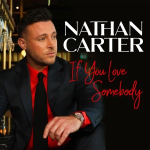 อัลบัม If You Love Somebody ศิลปิน Nathan Carter