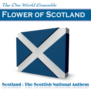 ดาวน์โหลดและฟังเพลง Flower of Scotland พร้อมเนื้อเพลงจาก The One World Ensemble