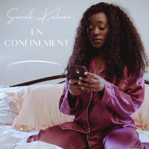 Listen to En confinement song with lyrics from Sarah Kalume