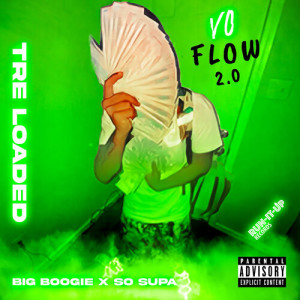 收聽Tre Loaded的Vo Flow 2.0 (Explicit)歌詞歌曲