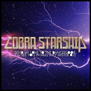 收聽Cobra Starship的Send My Love to the Dance Floor I'll See You in Hell (Hey Mister DJ)歌詞歌曲