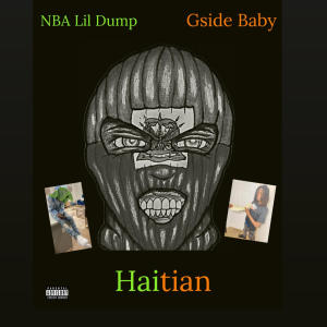 G Side Baby的專輯Haitian (feat. Lil Dump) (Explicit)