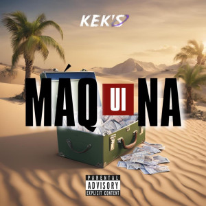 Album Máquina (Explicit) from Kek’s