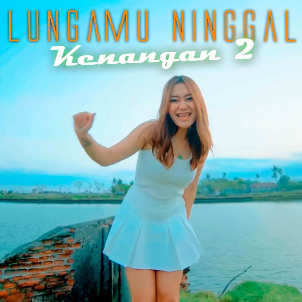 Lungamu Ninggal Kenangan 2