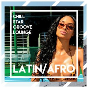 Album Chill Star Groove Lounge - Latin/Afro from Various