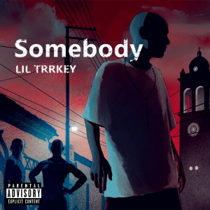 Album Somebody (Explicit) from Lil Trrkey