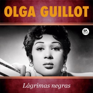 Olga Guillot的專輯Lágrimas negras (Remastered)