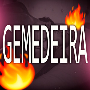 收聽Teko Bolado的Gemedeira (Explicit)歌詞歌曲