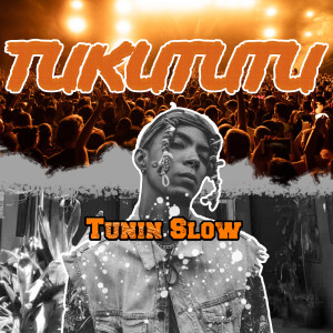 收聽Tunin Slow的TUKUTUTU歌詞歌曲