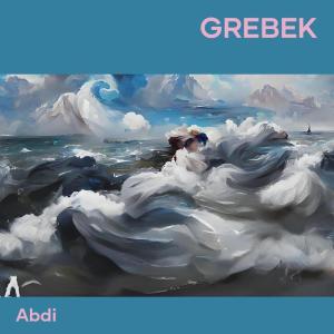 Listen to Grebek song with lyrics from Abdi