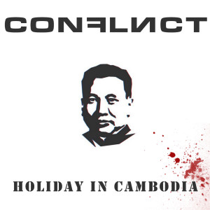 ดาวน์โหลดและฟังเพลง Holiday in Cambodia พร้อมเนื้อเพลงจาก Conflict