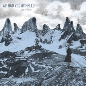 ดาวน์โหลดและฟังเพลง The Show พร้อมเนื้อเพลงจาก We Had You at Hello