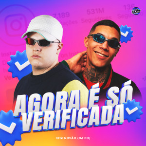 Album AGORA É SÓ VERIFICADA (Explicit) oleh BEM NOVÃO