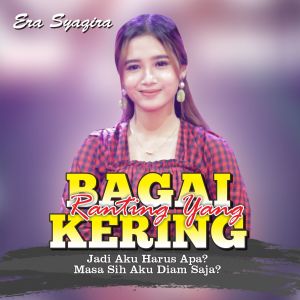 Dengarkan Bagai Ranting Yang Kering (Koplo Version) lagu dari Era Syaqira dengan lirik