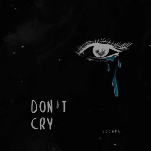 收聽escape的don’t cry歌詞歌曲