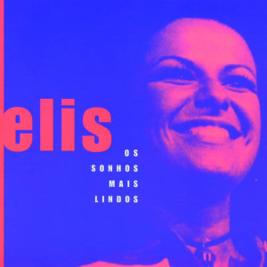 ดาวน์โหลดและฟังเพลง Fascinaçao พร้อมเนื้อเพลงจาก Elis Regina