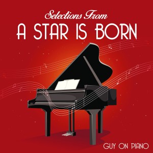 อัลบัม Selections from "A Star is Born" ศิลปิน Guy On Piano