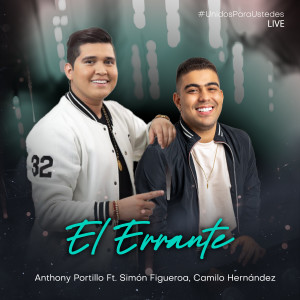 ดาวน์โหลดและฟังเพลง El Errante (En Vivo) พร้อมเนื้อเพลงจาก Anthony Portillo