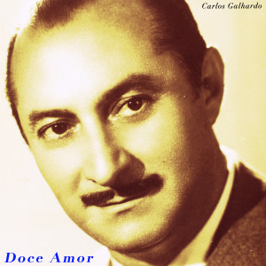 Carlos Galhardo的专辑Doce Amor - Canção Brasileira