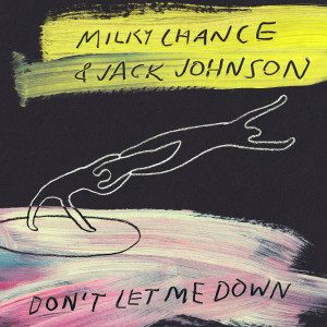 Milky Chance的專輯Don't Let Me Down