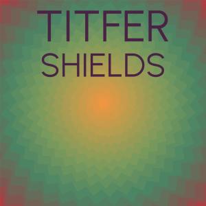Album Titfer Shields from Various