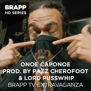 Listen to Brapp Extravaganza (Brapp HD Series) (Explicit) song with lyrics from Onoe Caponoe