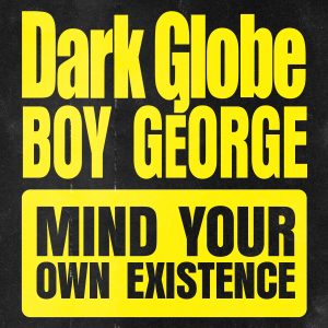 收聽Dark Globe的Mind Your Own Existence (Globe Edit)歌詞歌曲