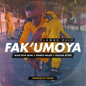 收聽Lamas Ellz的Fak'umoya (feat. Blaq Diva Quin, Sparks Miller & Guluva Se7en)歌詞歌曲