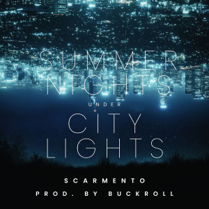 Listen to Summer Nights Under City Lights song with lyrics from ScarMento
