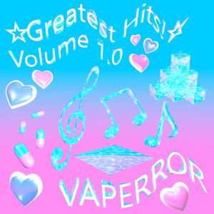 Album Greatest Hits, Vol. 1 from Vaperror