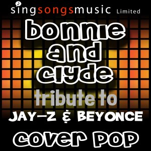 ดาวน์โหลดและฟังเพลง Bonnie and Clyde (A Tribute to Jay-Z & Beyonce) พร้อมเนื้อเพลงจาก Cover Pop