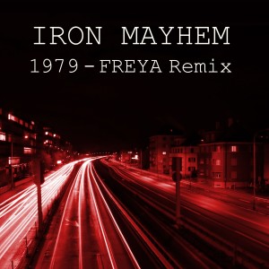 Iron Mayhem的专辑1979 (FREYA Remix)