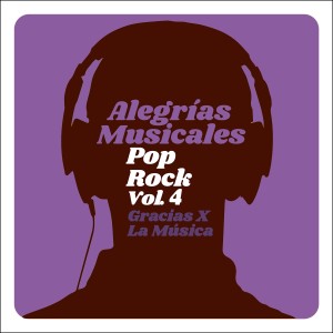 Gracias x La Música的專輯Alegrías Musicales: Pop Rock, Vol. 4